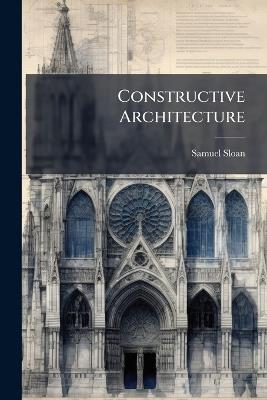 Constructive Architecture - Samuel Sloan - cover