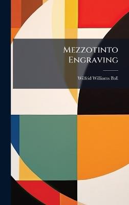 Mezzotinto Engraving - Wilfrid Williams Ball - cover