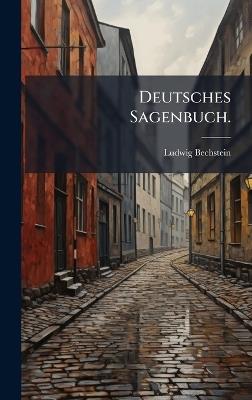 Deutsches Sagenbuch. - Ludwig Bechstein - cover