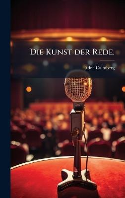 Die Kunst der Rede. - Adolf Calmberg - cover
