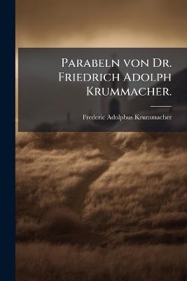 Parabeln von Dr. Friedrich Adolph Krummacher. - Frederic Adolphus Krummacher - cover