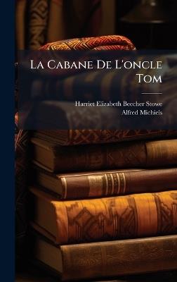 La Cabane De L'oncle Tom - Alfred Michiels - cover