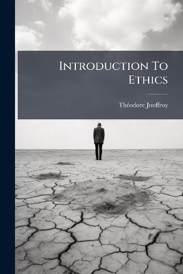 Introduction To Ethics - Thã(c)Odore Jouffroy - cover