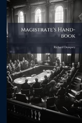 Magistrate's Hand-book - Richard Dempsey - cover