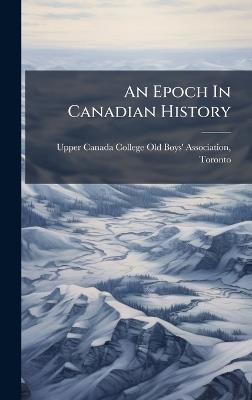 An Epoch In Canadian History - cover