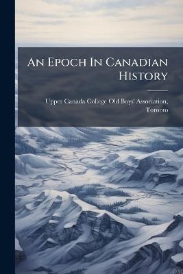 An Epoch In Canadian History - cover