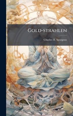 Gold-strahlen - Charles H Spurgeon - cover