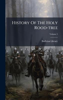 History Of The Holy Rood-tree - Bodleian Library - cover