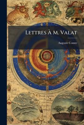 Lettres Ã M. Valat - Auguste Comte - cover