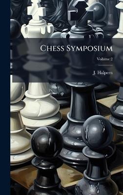 Chess Symposium - J Halpern - cover
