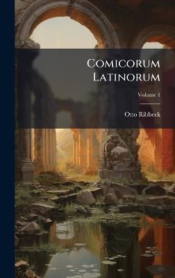 Comicorum Latinorum - Otto Ribbeck - cover