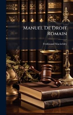 Manuel De Droit Romain - Ferdinand Mackeldey - cover
