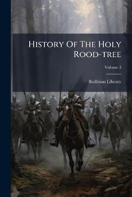 History Of The Holy Rood-tree - Bodleian Library - cover