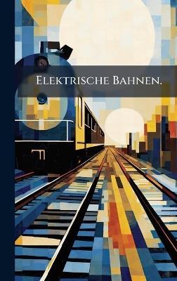 Elektrische Bahnen. - cover