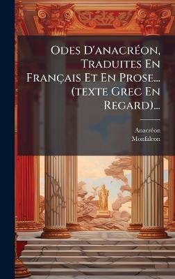 Odes D'anacrÃ(c)on, Traduites En Français Et En Prose... (texte Grec En Regard)... - Monfalcon - cover