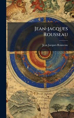 Jean-jacques Rousseau - Jean-Jacques Rousseau - cover