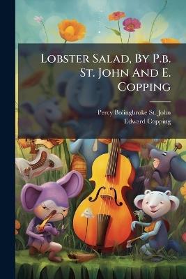Lobster Salad, By P.b. St. John And E. Copping - Edward Copping - cover