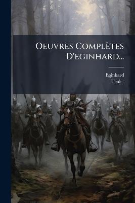 Oeuvres Complètes D'eginhard... - Teulet - cover