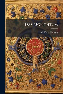 Das Mönchtum - Adolf Von Harnack - cover
