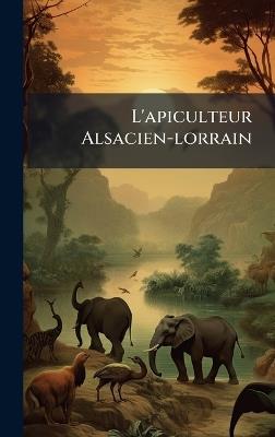 L'apiculteur Alsacien-lorrain - Anonymous - cover