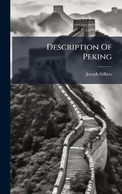 Description Of Peking - Joseph Edkins - cover