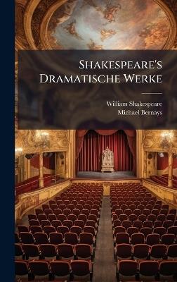 Shakespeare's Dramatische Werke - William Shakespeare,Michael Bernays - cover