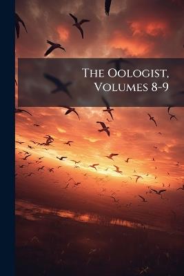 The Oologist, Volumes 8-9 - Anonymous - cover