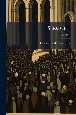 Sermons - Charles Haddon Spurgeon - cover
