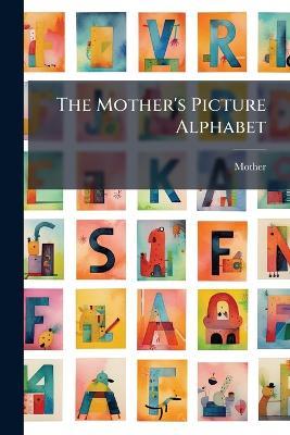 The Mother's Picture Alphabet - cover
