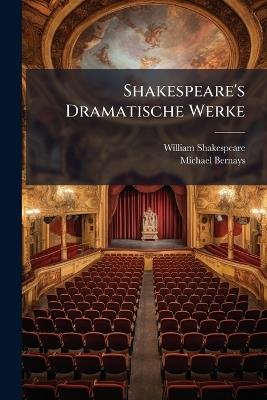 Shakespeare's Dramatische Werke - William Shakespeare,Michael Bernays - cover