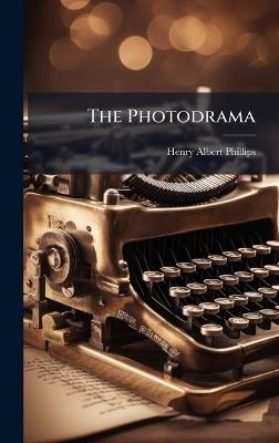 The Photodrama - Henry Albert Phillips - cover