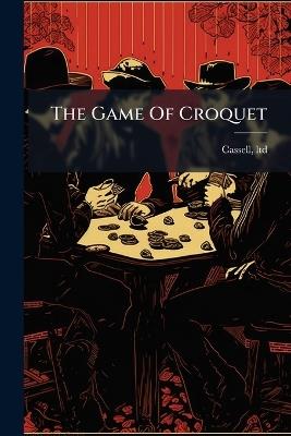 The Game Of Croquet - Cassell Ltd - cover