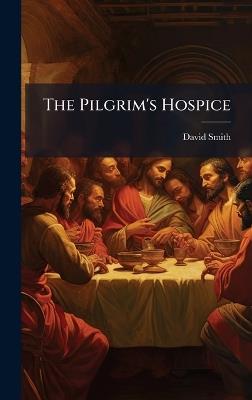 The Pilgrim's Hospice - David Smith - cover