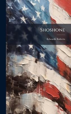 Shoshone - Edwards Roberts - cover