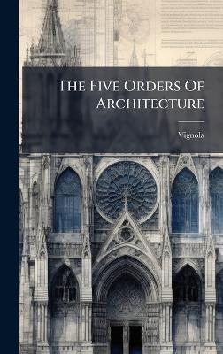 The Five Orders Of Architecture - cover