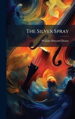 The Silver Spray - William Howard Doane - cover
