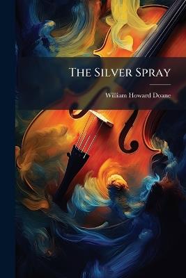 The Silver Spray - William Howard Doane - cover