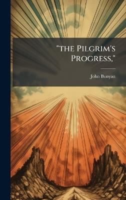 "the Pilgrim's Progress," - John Bunyan - cover