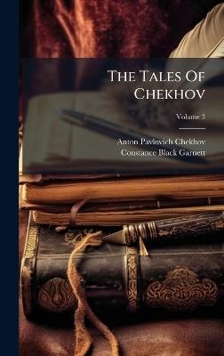 The Tales Of Chekhov - Anton Pavlovich Chekhov - cover