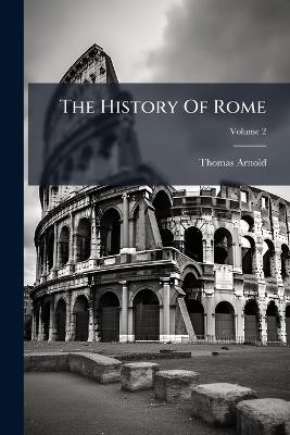 The History Of Rome - Thomas Arnold - cover
