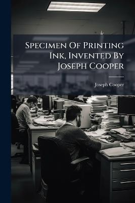 Specimen Of Printing Ink, Invented By Joseph Cooper - Joseph Cooper (Printer ) - cover