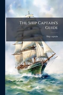 The Ship Captain's Guide - Ship Captain - cover