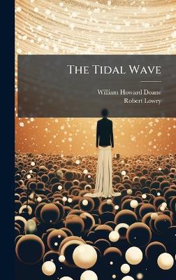 The Tidal Wave - William Howard Doane,Robert Lowry - cover