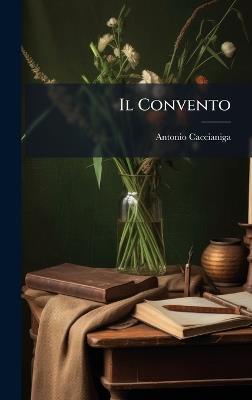 Il Convento - Antonio Caccianiga - cover