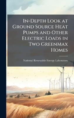 In-Depth Look at Ground Source Heat Pumps and Other Electric Loads in Two GreenMax Homes - cover