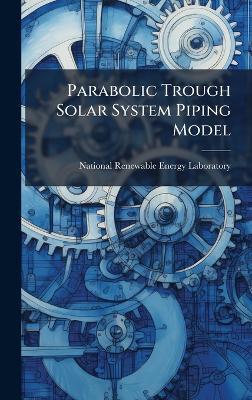 Parabolic Trough Solar System Piping Model - cover