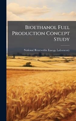 Bioethanol Fuel Production Concept Study - cover