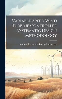 Variable-Speed Wind Turbine Controller Systematic Design Methodology - cover