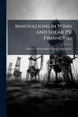 Innovations in Wind and Solar PV Financing - cover