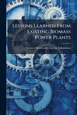Lessons Learned From Existing Biomass Power Plants - cover